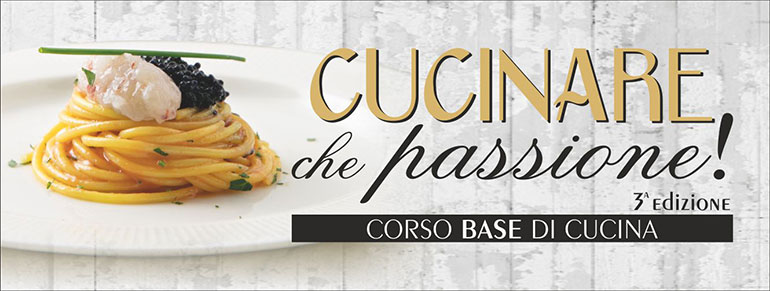 Cucinare che passione. Al via la 3° edizione del corso di cucina