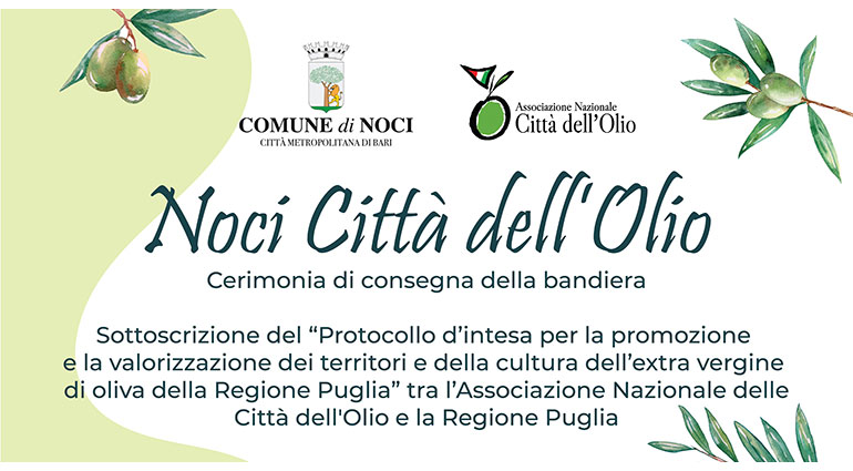 Noci Città dell’Olio. Il 16 novembre la cerimonia di consegna della bandiera