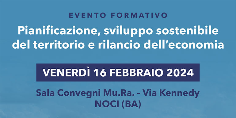 16 febbraio a Noci: Pianificazione, sviluppo sostenibile e rilancio dell’economia